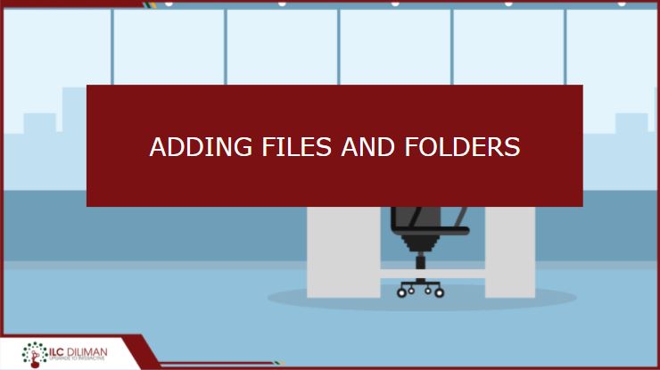 Adding Files And Folders – Interactive Learning Center Diliman